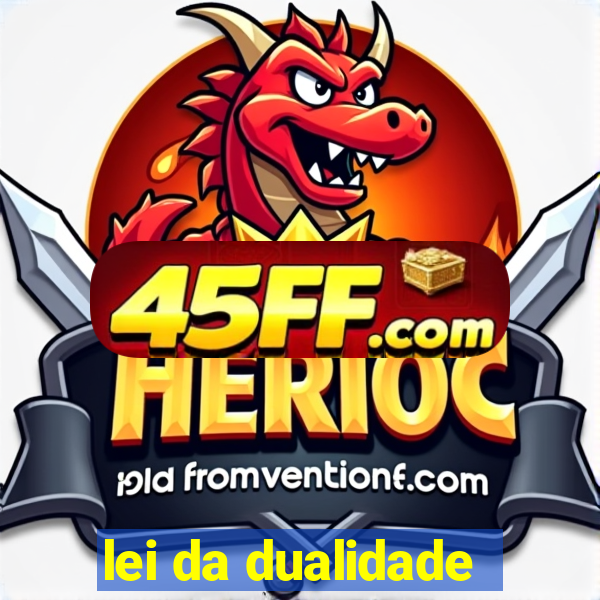 lei da dualidade